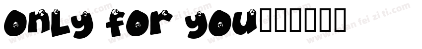 only for you字体转换